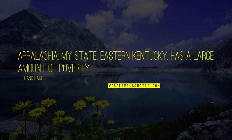 Eastern's Quotes By Rand Paul: Appalachia, my state, eastern Kentucky, has a large