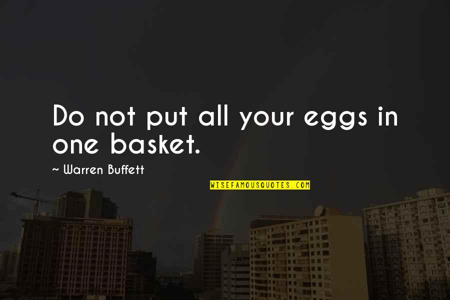 Easter's Quotes By Warren Buffett: Do not put all your eggs in one