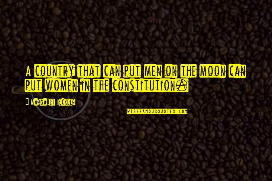 Eastertide Offensive Quotes By Margaret Heckler: A country that can put men on the Eastertide Offensive Quotes By Margaret Heckler: A country that can put men on the
