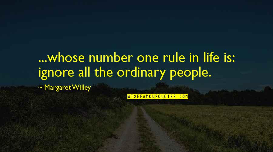 Eastlink Quotes By Margaret Willey: ...whose number one rule in life is: ignore