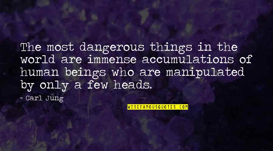 Eastlyn Greenview Quotes By Carl Jung: The most dangerous things in the world are