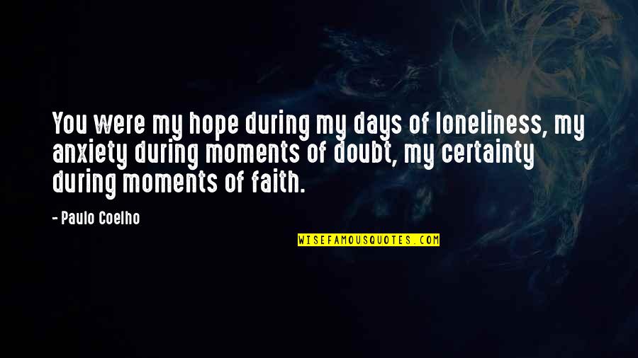 Easy Breakfast Quotes By Paulo Coelho: You were my hope during my days of