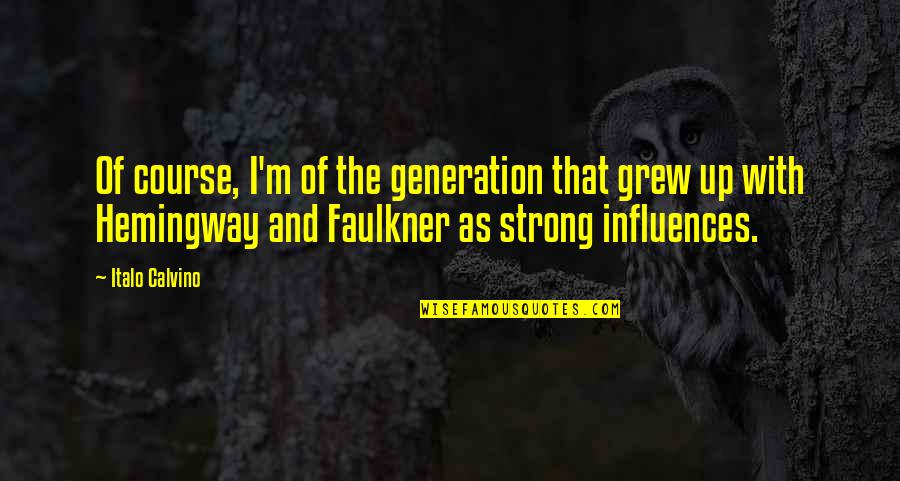 Easy Famous Movie Quotes By Italo Calvino: Of course, I'm of the generation that grew Easy Famous Movie Quotes By Italo Calvino: Of course, I'm of the generation that grew