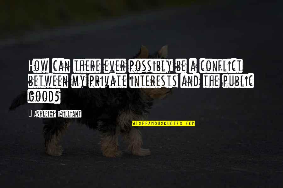 Easy Listening Music Quotes By Ashleigh Brilliant: How can there ever possibly be a conflict