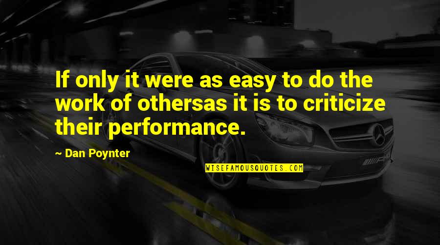 Easy To Criticize Quotes By Dan Poynter: If only it were as easy to do