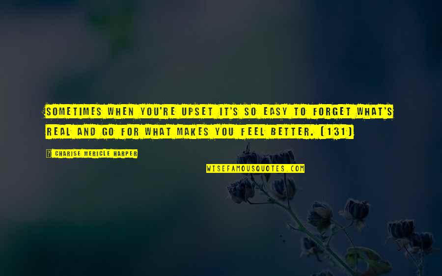 Easy To Forget You Quotes By Charise Mericle Harper: Sometimes when you're upset it's so easy to