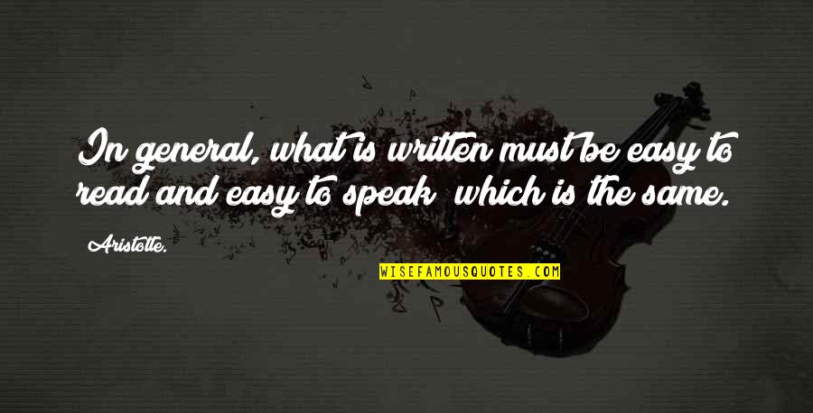 Easy To Read Quotes By Aristotle.: In general, what is written must be easy