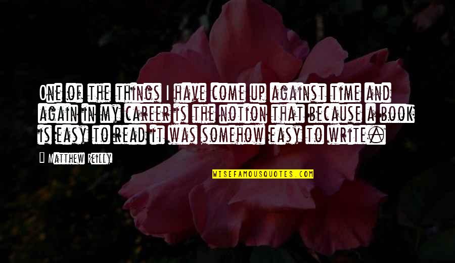 Easy To Read Quotes By Matthew Reilly: One of the things I have come up Easy To Read Quotes By Matthew Reilly: One of the things I have come up