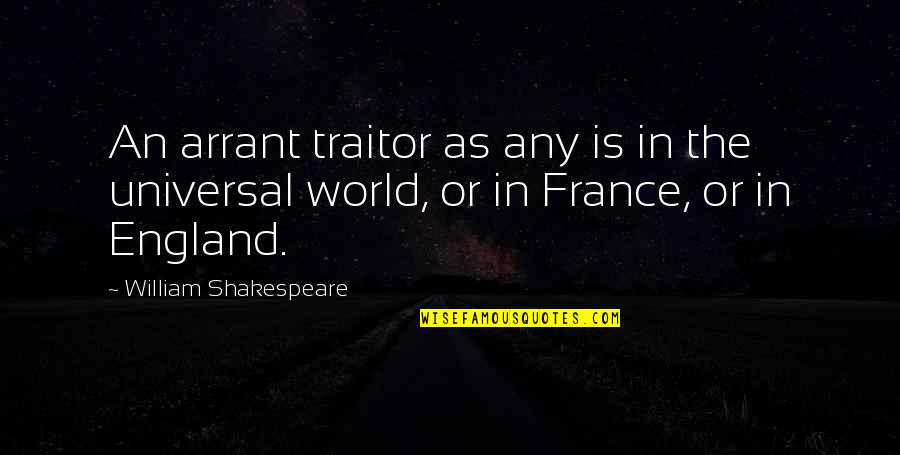 Easytoon Quotes By William Shakespeare: An arrant traitor as any is in the