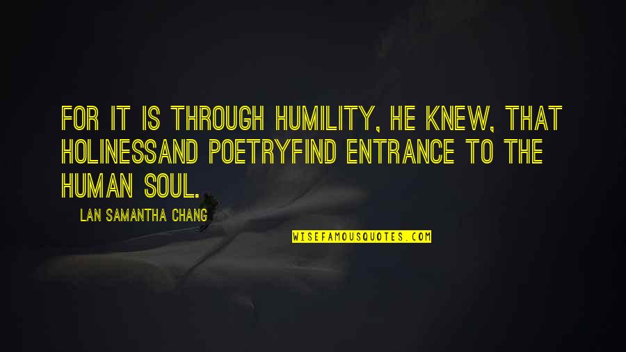 Eat Brains Quotes By Lan Samantha Chang: For it is through humility, he knew, that