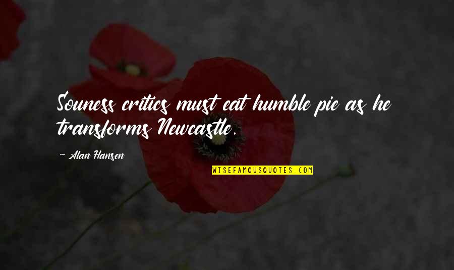 Eat Humble Pie Quotes By Alan Hansen: Souness critics must eat humble pie as he