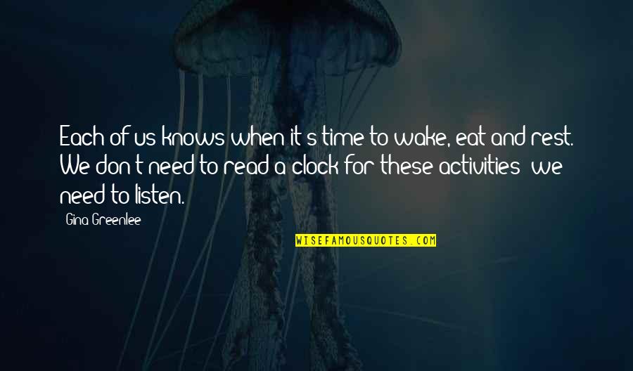 Eat Quotes Quotes By Gina Greenlee: Each of us knows when it's time to