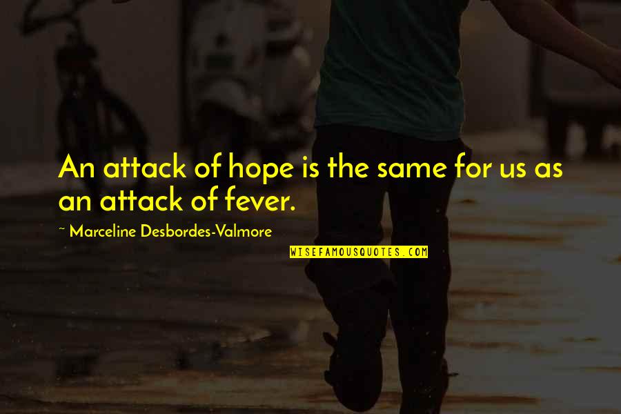 Eat Sleep And Pray Quotes By Marceline Desbordes-Valmore: An attack of hope is the same for