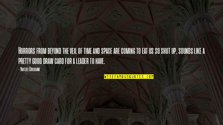 Eat Up Quotes By Yahtzee Croshaw: Horrors from beyond the veil of time and Eat Up Quotes By Yahtzee Croshaw: Horrors from beyond the veil of time and