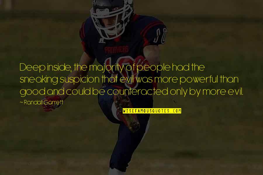 Eat What You Kill Movie Quote Quotes By Randall Garrett: Deep inside, the majority of people had the Eat What You Kill Movie Quote Quotes By Randall Garrett: Deep inside, the majority of people had the