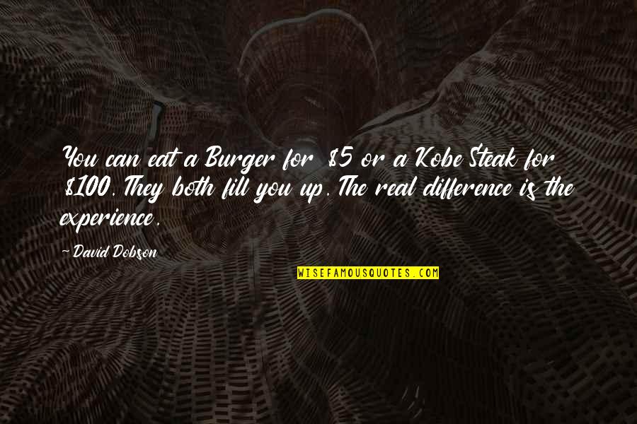 Eat You Up Quotes By David Dobson: You can eat a Burger for $5 or