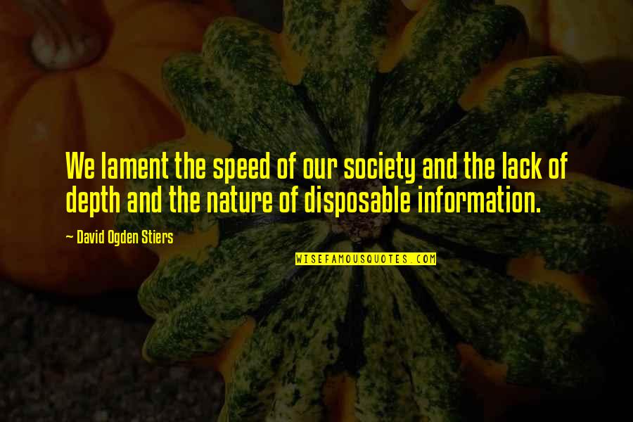 Eaten By A Book Quotes By David Ogden Stiers: We lament the speed of our society and Eaten By A Book Quotes By David Ogden Stiers: We lament the speed of our society and