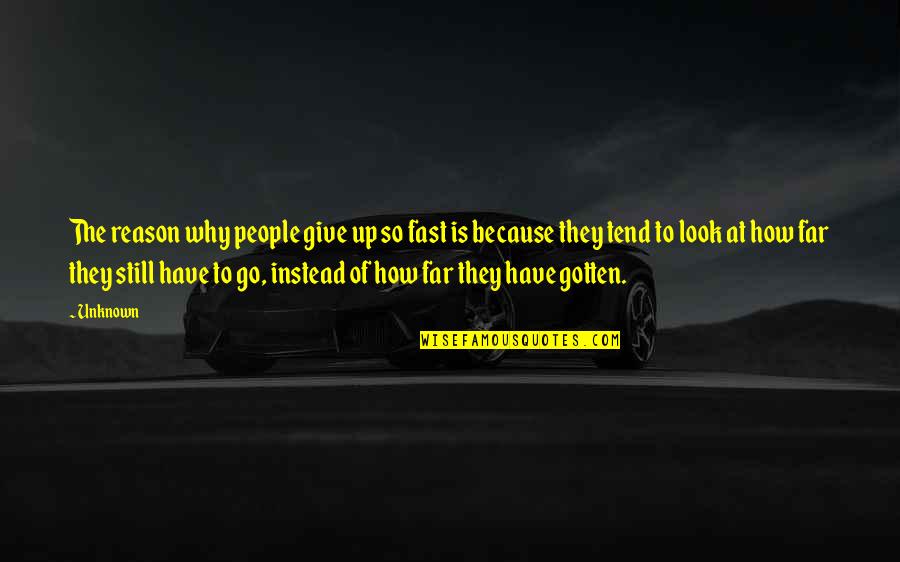 Eatery Essentials Quotes By Unknown: The reason why people give up so fast