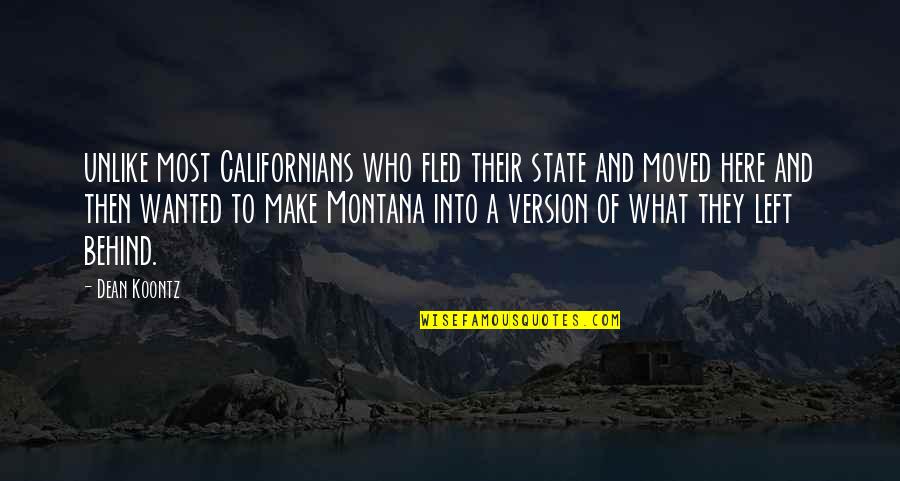 Eatified Quotes By Dean Koontz: unlike most Californians who fled their state and Eatified Quotes By Dean Koontz: unlike most Californians who fled their state and