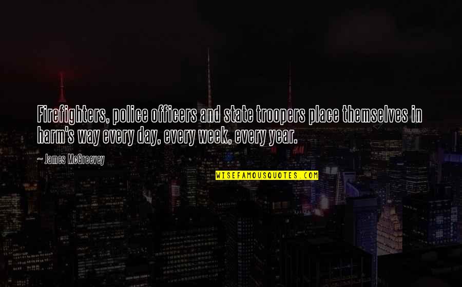 Eatified Quotes By James McGreevey: Firefighters, police officers and state troopers place themselves Eatified Quotes By James McGreevey: Firefighters, police officers and state troopers place themselves