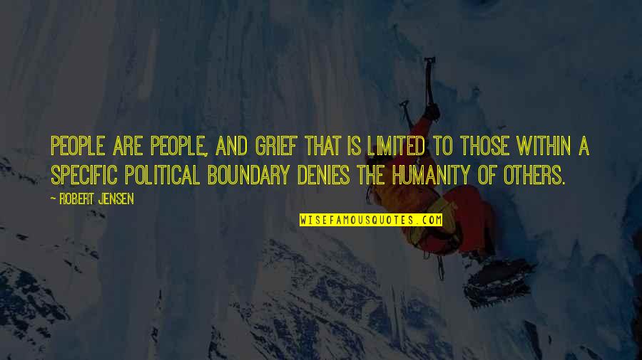 Eating A Lot Of Food Quotes By Robert Jensen: People are people, and grief that is limited