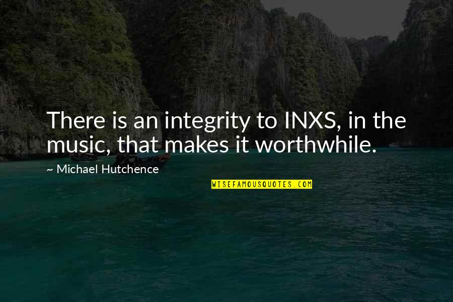 Eating Baked Goods Quotes By Michael Hutchence: There is an integrity to INXS, in the