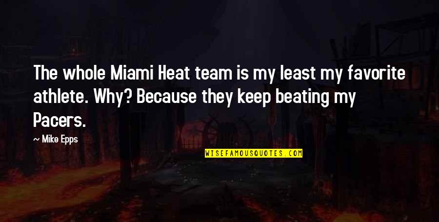 Eating Chocolate Cake Quotes By Mike Epps: The whole Miami Heat team is my least