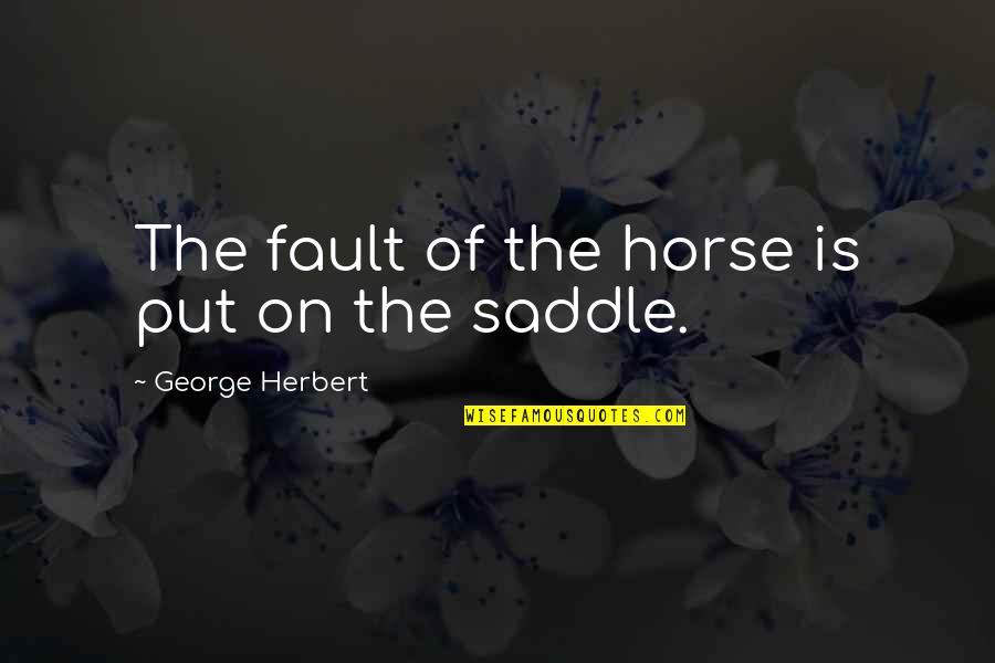 Eating Exotic Food Quotes By George Herbert: The fault of the horse is put on