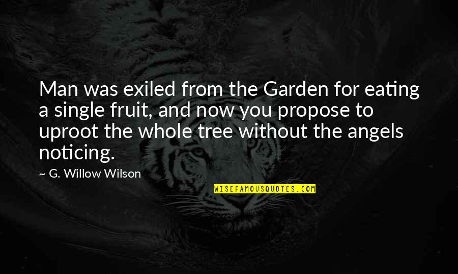Eating Fruit Quotes By G. Willow Wilson: Man was exiled from the Garden for eating