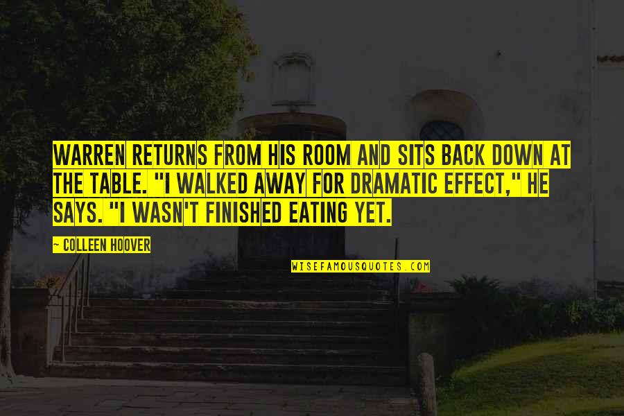 Eating Funny Quotes By Colleen Hoover: Warren returns from his room and sits back