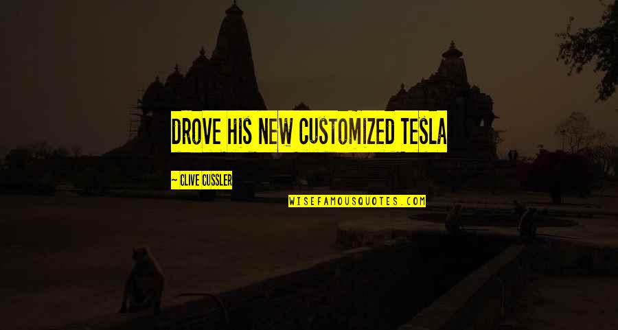Eating Healthy Diet Quotes By Clive Cussler: drove his new customized Tesla