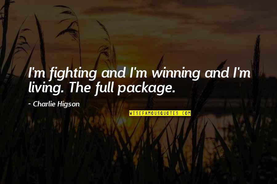 Eating Ice Cream In Rain Quotes By Charlie Higson: I'm fighting and I'm winning and I'm living. Eating Ice Cream In Rain Quotes By Charlie Higson: I'm fighting and I'm winning and I'm living.