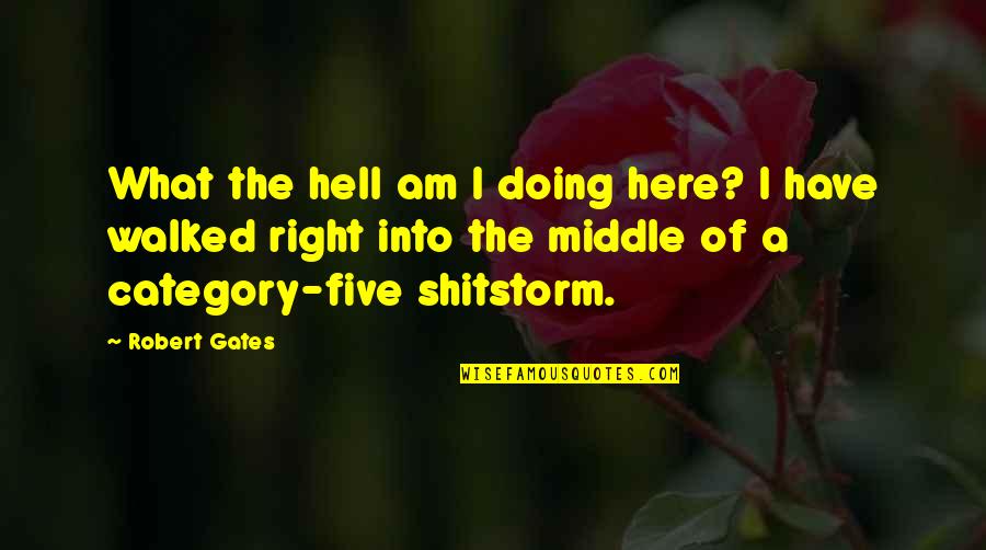Eating Is My Passion Quotes By Robert Gates: What the hell am I doing here? I Eating Is My Passion Quotes By Robert Gates: What the hell am I doing here? I