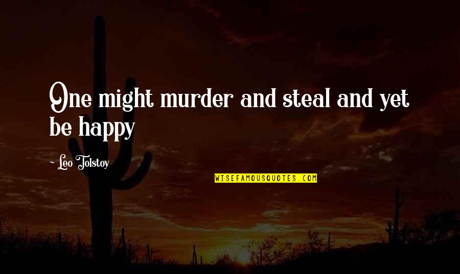 Eating Out Alone Quotes By Leo Tolstoy: One might murder and steal and yet be