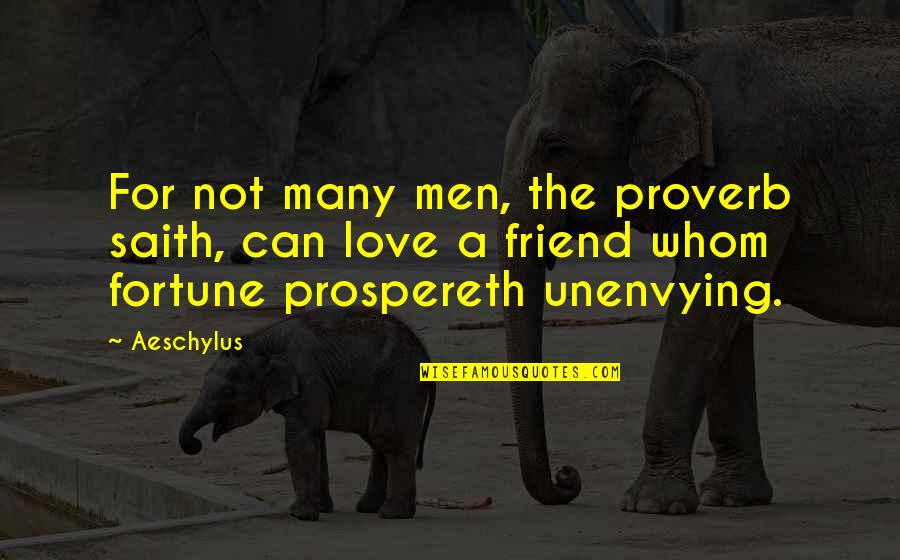 Eating With Family Quotes By Aeschylus: For not many men, the proverb saith, can