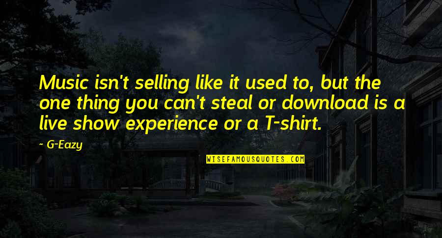Eazy E Quotes By G-Eazy: Music isn't selling like it used to, but Eazy E Quotes By G-Eazy: Music isn't selling like it used to, but