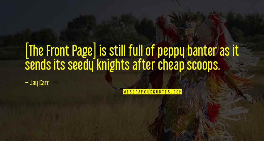 Eb Online Reading Quotes By Jay Carr: [The Front Page] is still full of peppy