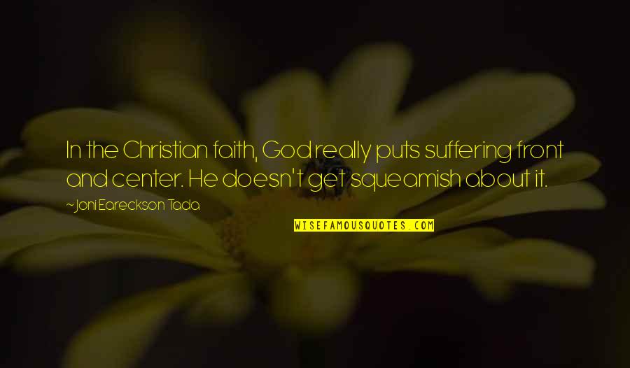 Eb Online Reading Quotes By Joni Eareckson Tada: In the Christian faith, God really puts suffering Eb Online Reading Quotes By Joni Eareckson Tada: In the Christian faith, God really puts suffering