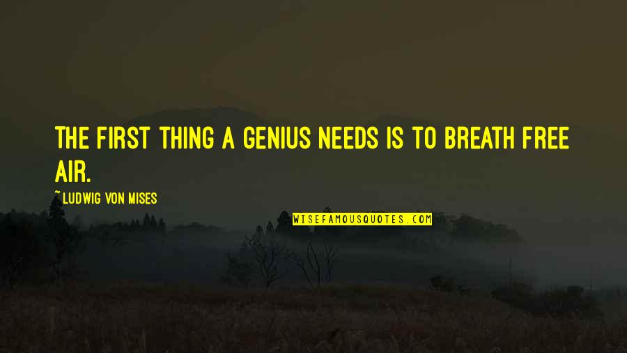 Ebay Quotes Or Quotes By Ludwig Von Mises: The first thing a genius needs is to