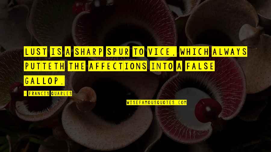 Ebay Store Quotes By Francis Quarles: Lust is a sharp spur to vice, which Ebay Store Quotes By Francis Quarles: Lust is a sharp spur to vice, which