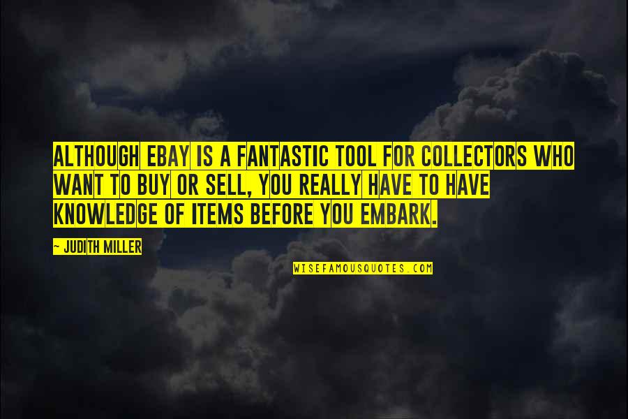 Ebay's Quotes By Judith Miller: Although eBay is a fantastic tool for collectors