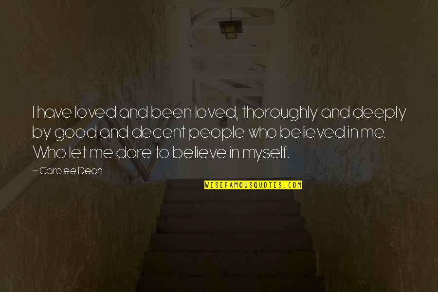 Ebbesson Farms Quotes By Carolee Dean: I have loved and been loved, thoroughly and Ebbesson Farms Quotes By Carolee Dean: I have loved and been loved, thoroughly and