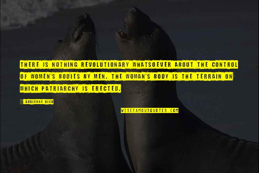 Ebbighausen Weebly Quotes By Adrienne Rich: There is nothing revolutionary whatsoever about the control