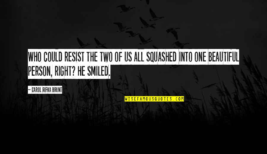 Ebbsfleet Quotes By Carol Rifka Brunt: Who could resist the two of us all Ebbsfleet Quotes By Carol Rifka Brunt: Who could resist the two of us all