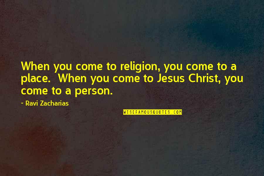Ebby Quotes By Ravi Zacharias: When you come to religion, you come to