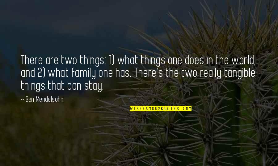 Ebedi Saadet Quotes By Ben Mendelsohn: There are two things: 1) what things one