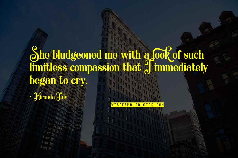 Ebell Club Quotes By Miranda July: She bludgeoned me with a look of such