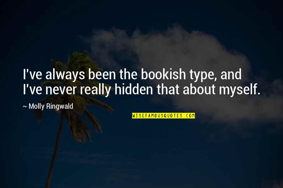 Ebenezer Obey Quotes By Molly Ringwald: I've always been the bookish type, and I've