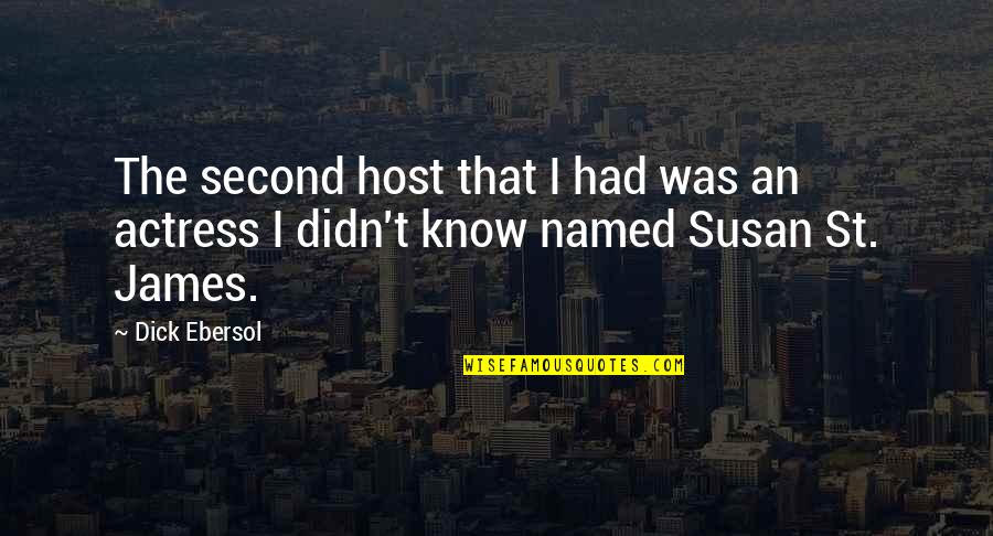 Ebersol Quotes By Dick Ebersol: The second host that I had was an