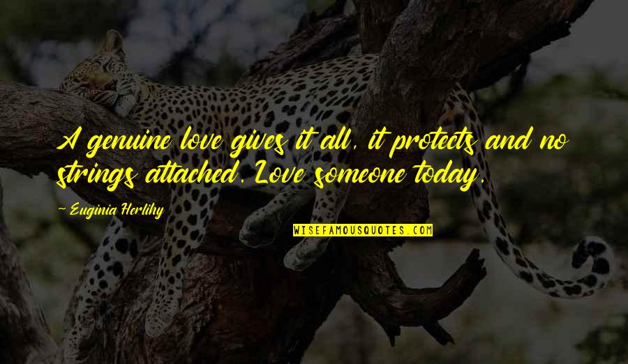 Eberstein Quotes By Euginia Herlihy: A genuine love gives it all, it protects Eberstein Quotes By Euginia Herlihy: A genuine love gives it all, it protects